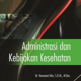 Administrasi dan Kebijakan Kesehatan