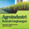 Agroindustri Ramah Lingkungan; Perspektif Produksi Bersih Dan Ekoefisiensi