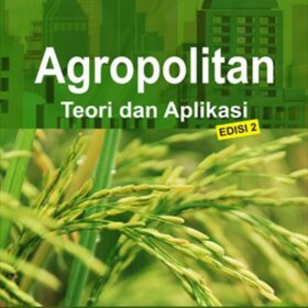 Agropolitan Edisi 2; Teori dan Aplikasi