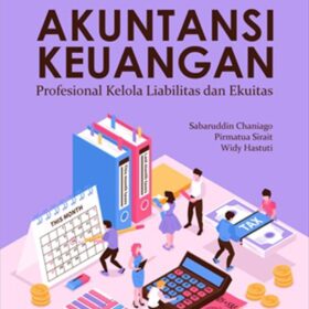 Akuntansi Keuangan; Profesional Kelola Liabilitas dan Ekuitas