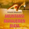 Akuntansi Manajemen Biaya; Sebuah Pengantar