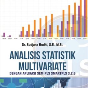Analisis Statistik Multivariate; Dengan Aplikasi SEM PLS SMARTPLS 3.2.6