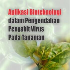 Aplikasi Bioteknologi dalam Pengendalian Penyakit Virus pada Tanaman