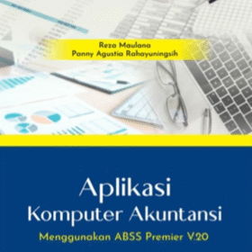 Aplikasi Komputer Akuntansi; menggunakan ABSS Premier V.20