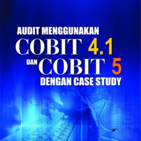 Audit Menggunakan Cobit 4.1 dan Cobit 5 dengan Case Study