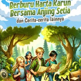 Berburu Harta Karun Bersama Anjing Setia; dan Cerita Lain-lainnya
