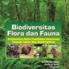 Biodiversitas Flora dan Fauna di Arboretum Hutan Pendidikan Konservasi Terpadu Tahura Wan Abas Rachman