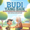 Budi yang Baik; Kisah Kejujuran Seorang Anak, dan Cerita-cerita Lainnya