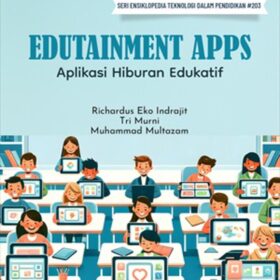 Seri Teknologi dan Pengembangan Pendidikan: Edutainment Apps; Aplikasi Hiburan Edukatif