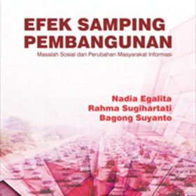 Efek Samping Pembangunan; Masalah Sosial dan Perubahan Masyarakat Informasi