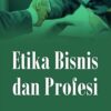 Etika Bisnis dan Profesi
