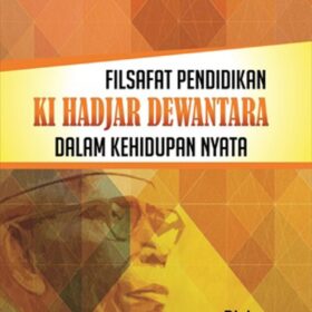 Filsafat Pendidikan Ki Hadjar Dewantara Dalam Kehidupan Nyata