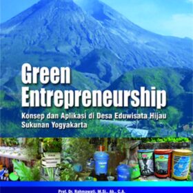 Green Entrepreneurship; Konsep dan Aplikasi di Desa Eduwisata Hijau Sukunan Yogyakarta