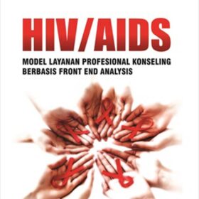 HIV/AIDS; Model Layanan Profesional Konseling Berbasis Front end Analysis