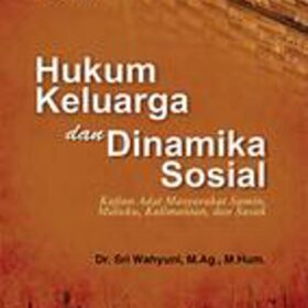 Hukum Keluarga dan Dinamika Sosial; Kajian Adat Masyarakat Samin, Maluku, Kalimantan, dan Sasak