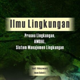 Ilmu Lingkungan; Proses Lingkungan, Amdal, Sistem Manajemen Lingkungan
