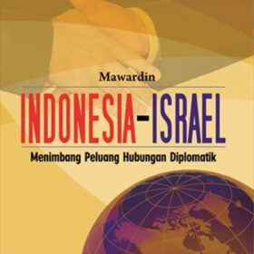 Indonesia-Israel; Menimbang Peluang Hubungan Diplomatik
