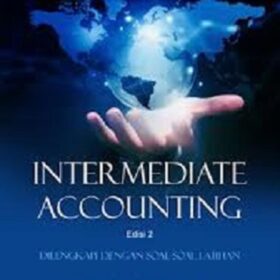 Intermediate Accounting Edisi 2; Dilengkapi dengan Soal-soal Latihan