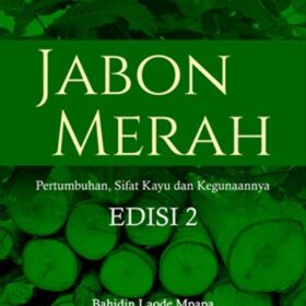 Jabon Merah; Pertumbuhan, Sifat Kayu dan Kegunaannya Edisi 2
