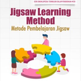 Seri Teknologi dan Pengembangan Pendidikan: Jigsaw Learning Method; Metode Pembelajaran Jigsaw