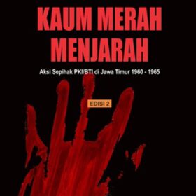 Kaum Merah Menjarah Edisi 2; Aksi Sepihak PKI/BTI di Jawa Timur 1960-1965