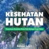 Kesehatan Hutan; Pemantauan Kesehatan Hutan Pada Berbagai Fungsi Hutan