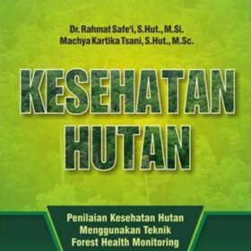 Kesehatan Hutan; Penilaian Kesehatan Hutan Menggunakan Teknik Forest Health Monitoring