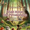 Kisah Hutan dan Petualangan; Pelajaran Hidup dari Binatang Ajaib