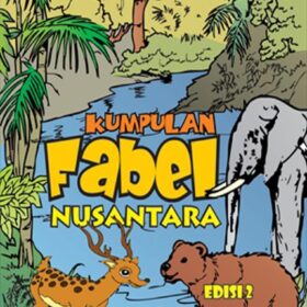 Kumpulan Fabel Nusantara Edisi 2