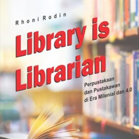 Library is Librarian; Perpustakaan dan Pustakawan di Era Milenial dan 4.0