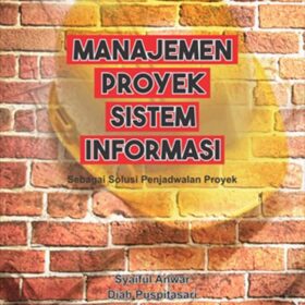 Manajemen Proyek Sistem Informasi; Sebagai Solusi Penjadwalan Proyek