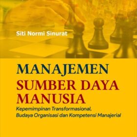 Manajemen Sumber Daya Manusia; Kepemimpinan Transformasional, Budaya Organisasi dan Kompetensi Manajerial