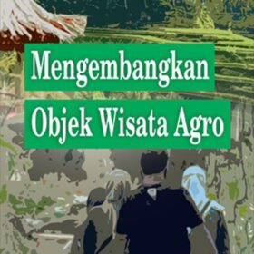 Mengembangkan Objek Wisata Agro