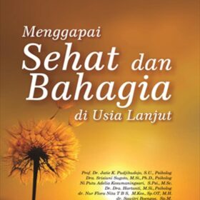 Menggapai Sehat dan Bahagia di Usia Lanjut