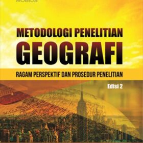 Metodologi Penelitian Geografi Edisi 2; Ragam Perspektif dan Prosedur Penelitian