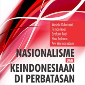 Nasionalisme dan Keindonesiaan di Perbatasan Edisi 2