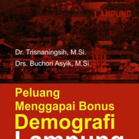 Peluang Menggapai Bonus Demografi Lampung