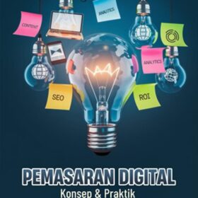 Pemasaran Digital; Konsep & Praktik
