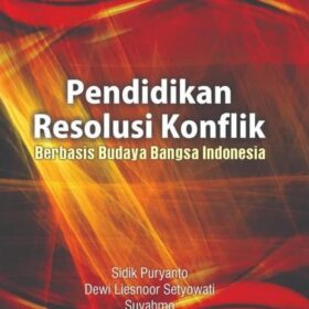 Pendidikan Resolusi Konflik Berbasis Budaya Bangsa Indonesia