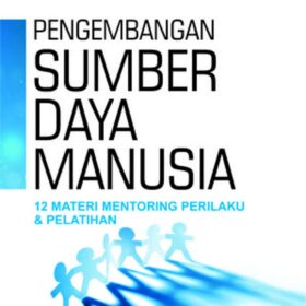 Pengembangan Sumber Daya Manusia; 12 Materi Mentoring Perilaku & Pelatihan