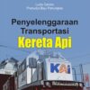 Penyelenggaraan Transportasi Kereta Api