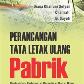 Perancangan Tata Letak Ulang Pabrik; Berdasarkan Perhitungan Persediaan Bahan Baku dengan Metode Economic Pesanan Quantity (EOQ)