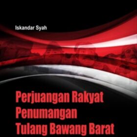 Perjuangan Rakyat Penumangan Tulang Bawang Barat; dalam Mempertahankan Kemerdekaan Republik Indonesia Tahun 1949
