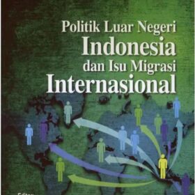Politik Luar Negeri Indonesia dan Isu Migrasi Internasional