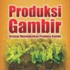 Produksi Gambir; Strategi Meningkatkan Produksi Gambir