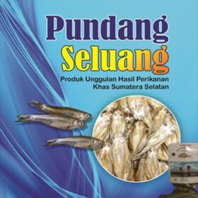 Pundang Seluang; Produk Unggulan Hasil Perikanan Khas Sumatera Selatan