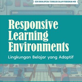 Seri Teknologi dan Pengembangan Pendidikan: Responsive Learning Environments; Lingkungan Belajar yang Adaptif