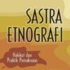 Sastra Etnografi; Hakikat dan Praktik Pemaknaan