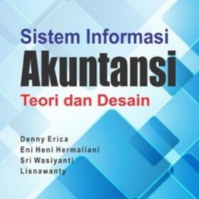 Sistem Informasi Akuntansi; Teori dan Desain