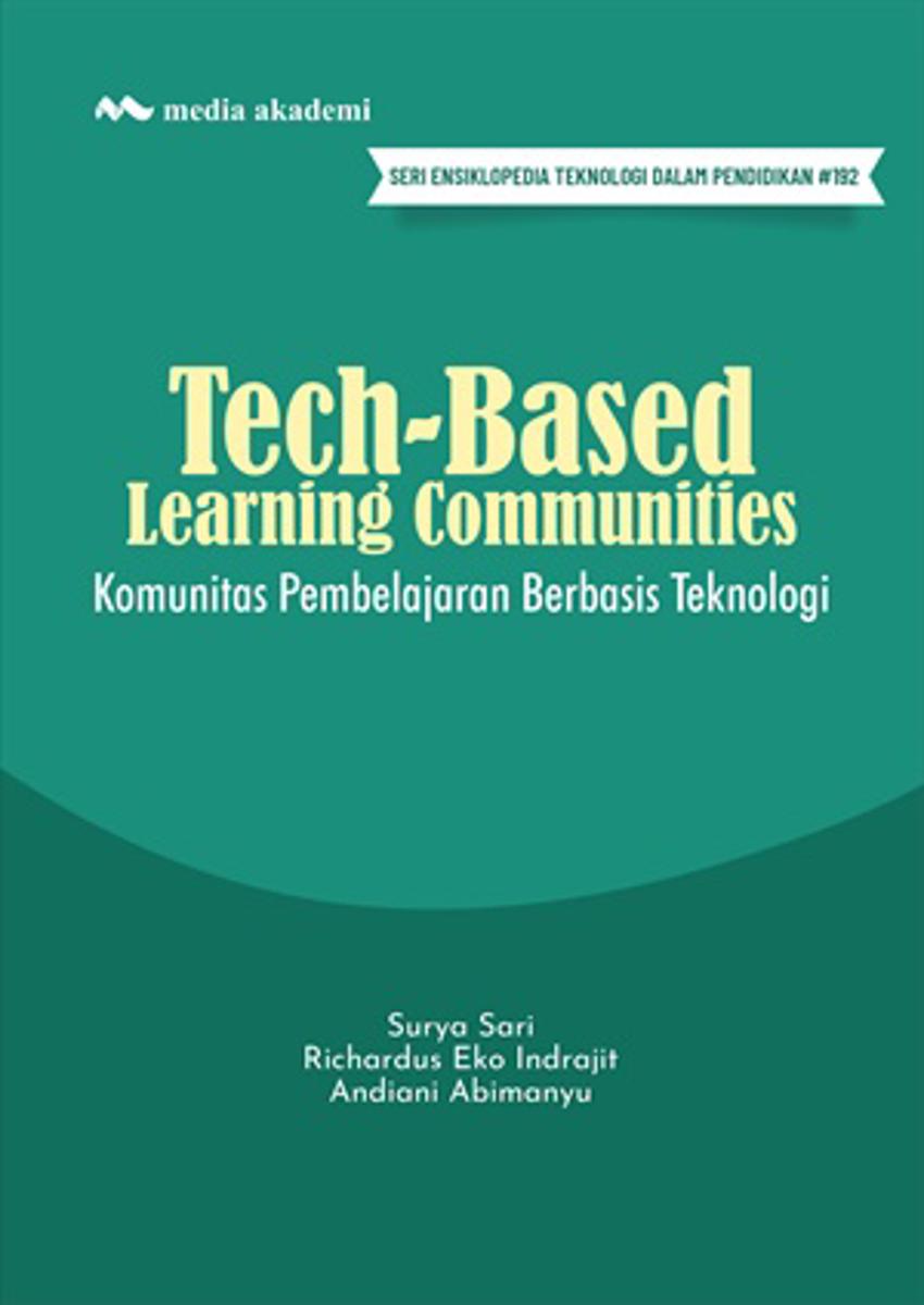 Seri Teknologi dan Pengembangan Pendidikan: Tech-Based Learning Communities; Komunitas Pembelajaran Berbasis Teknologi
